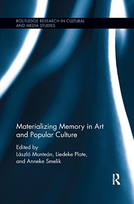 Materializing Memory in Art and Popular Culture