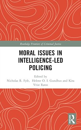 Moral Issues in Intelligence-led Policing