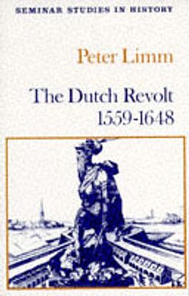 The Dutch Revolt 1559 - 1648