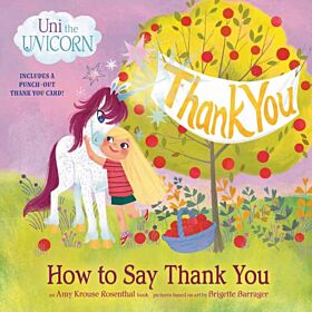 Uni the Unicorn: How to Say Thank You