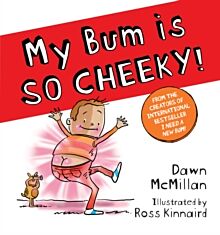 My Bum is SO CHEEKY! (PB)