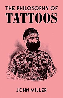 The Philosophy of Tattoos