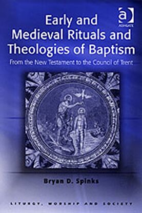 Early and Medieval Rituals and Theologies of Baptism