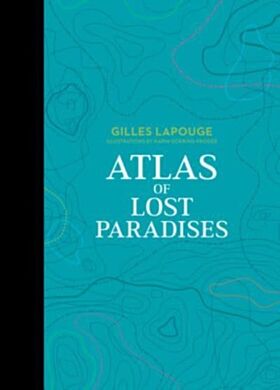 Atlas of Lost Paradises