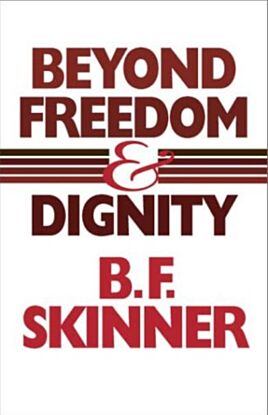 Beyond Freedom and Dignity