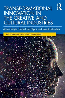 Transformational Innovation in the Creative and Cultural Industries