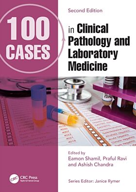 100 Cases in Clinical Pathology and Laboratory Medicine