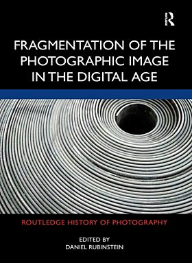 Fragmentation of the Photographic Image in the Digital Age