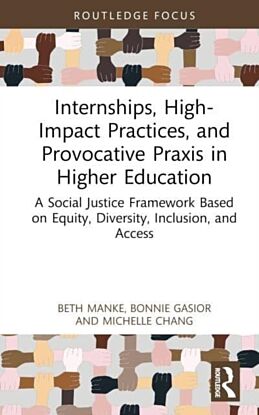 Internships, High-Impact Practices, and Provocative Praxis in Higher Education