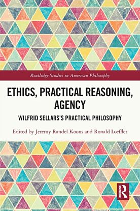 Ethics, Practical Reasoning, Agency