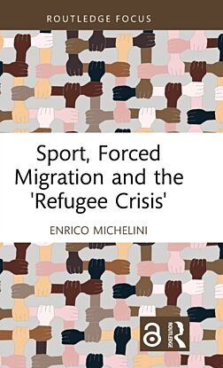 Sport, Forced Migration and the 'Refugee Crisis'