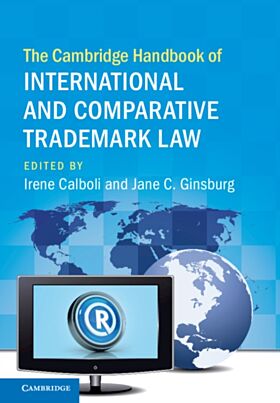 The Cambridge Handbook of International and Comparative Trademark Law