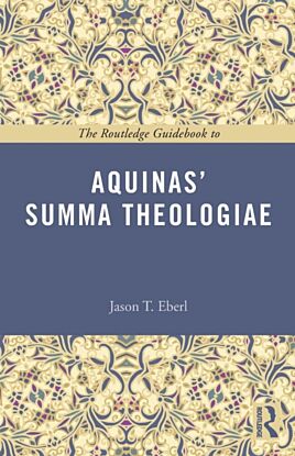 The Routledge Guidebook to Aquinas' Summa Theologiae