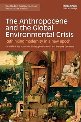 The Anthropocene and the Global Environmental Crisis