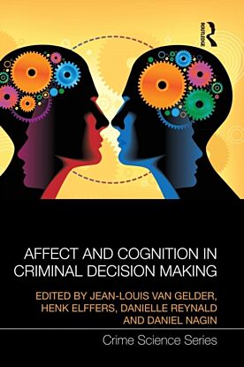 Affect and Cognition in Criminal Decision Making