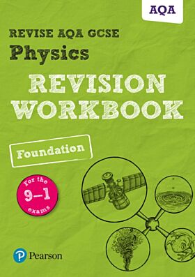 Pearson REVISE AQA GCSE (9-1) Physics Foundation Revision Workbook: For 2024 and 2025 assessments an