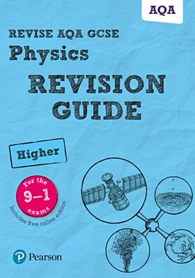 Pearson REVISE AQA GCSE (9-1) Physics Higher Revision Guide: For 2024 and 2025 assessments and exams