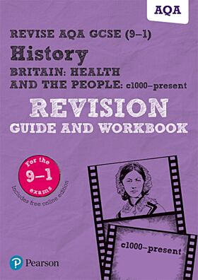 Pearson REVISE AQA GCSE (9-1) History Britain: Health and the people, c1000 to the present day Revis