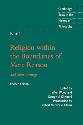 Kant: Religion within the Boundaries of Mere Reason