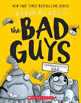 The Bad Guys in Intergalactic Gas (The Bad Guys #5)