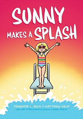 Sunny Makes a Splash: A Graphic Novel (Sunny #4)