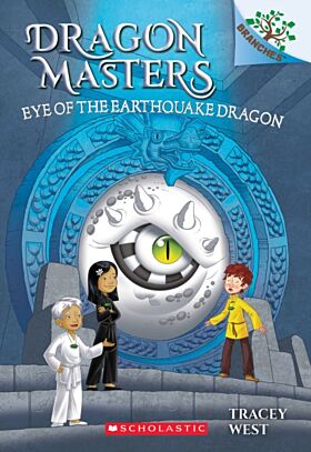 Eye of the Earthquake Dragon: A Branches Book (Dragon Masters #13)