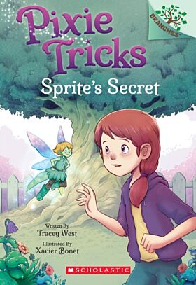 Sprite's Secret: A Branches Book (Pixie Tricks #1)