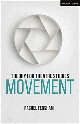 Theory for Theatre Studies: Movement