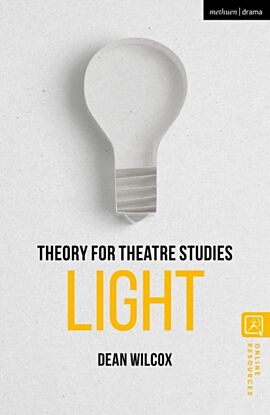 Theory for Theatre Studies: Light