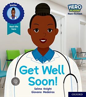 Hero Academy Non-fiction: Oxford Level 1, Lilac Book Band: Get Well Soon!