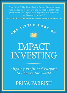 The Little Book of Impact Investing