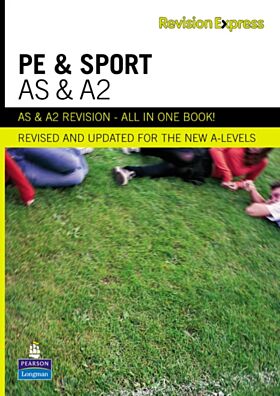 Revision Express AS and A2 Physical Education and Sport