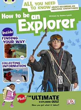 Bug Club Independent Non Fiction Year 4 Grey A How to Be an Explorer