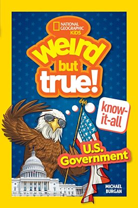 Weird But True! Know-It-All: U.S. Government