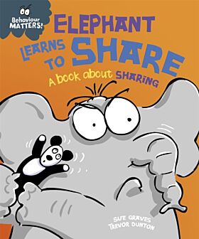 Behaviour Matters: Elephant Learns to Share - A book about sharing