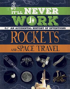 It'll Never Work: Rockets and Space Travel