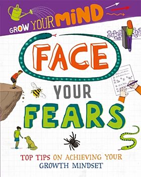 Grow Your Mind: Face Your Fears