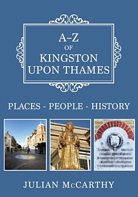 A-Z of Kingston upon Thames