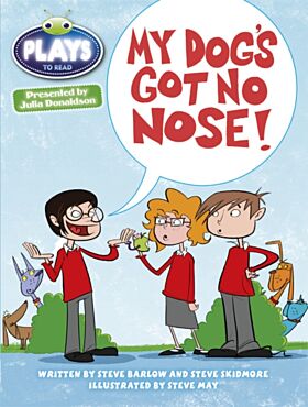 Bug Club Independent Plays by Julia Donaldson Year Two White My Dog's Got No Nose