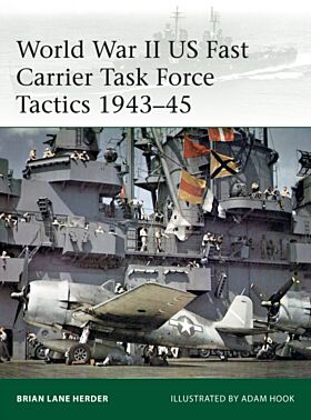 World War II US Fast Carrier Task Force Tactics 1943-45