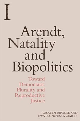 Arendt, Natality and Biopolitics