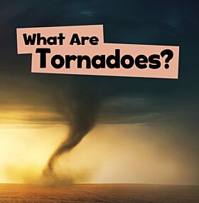 What Are Tornadoes?