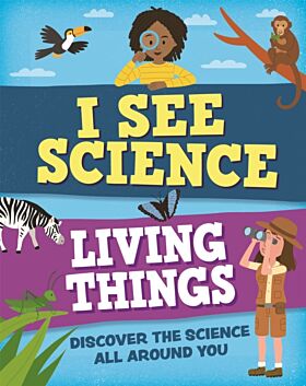 I See Science: Living Things