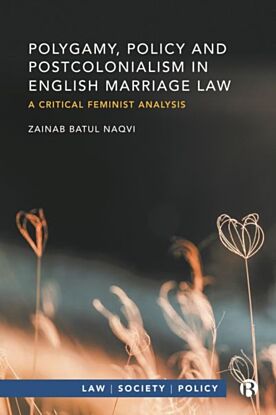 Polygamy, Policy and Postcolonialism in English Marriage Law