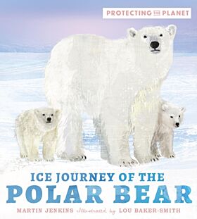 Protecting the Planet: Ice Journey of the Polar Bear