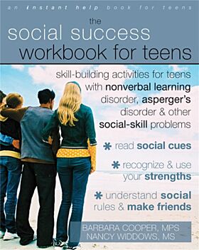 Social Success Workbook For Teens: Skill-Building Activities for Teens with Nonverbal Learning Disor