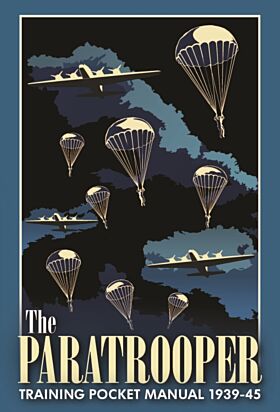 The Paratrooper Training Pocket Manual 1939-1945