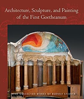 Architecture, Sculpture, and Painting of the First Goetheanum