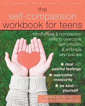 The Self-Compassion Workbook for Teens