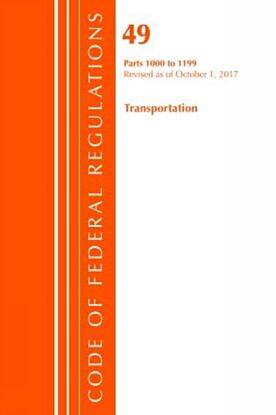 Code of Federal Regulations, Title 49 Transportation 1000-1199, Revised as of October 1, 2017